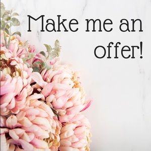 I love reasonable offers!